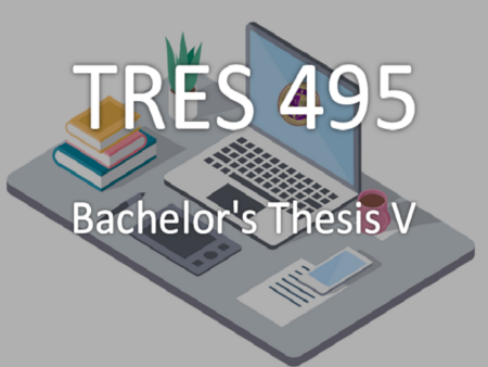 TRES 495: Bachelor's Thesis V