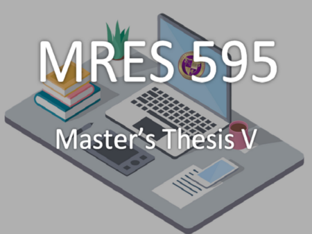 MRES 595: Master's Thesis V