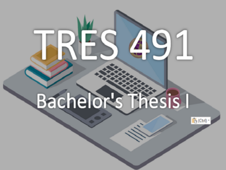 TRES 491: Bachelor's Thesis I
